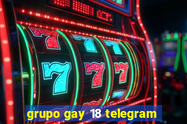 grupo gay 18 telegram