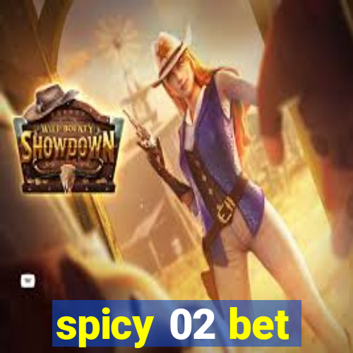 spicy 02 bet