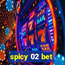 spicy 02 bet