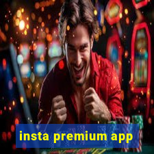 insta premium app