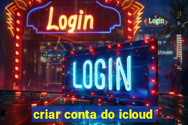 criar conta do icloud