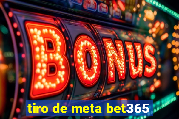 tiro de meta bet365