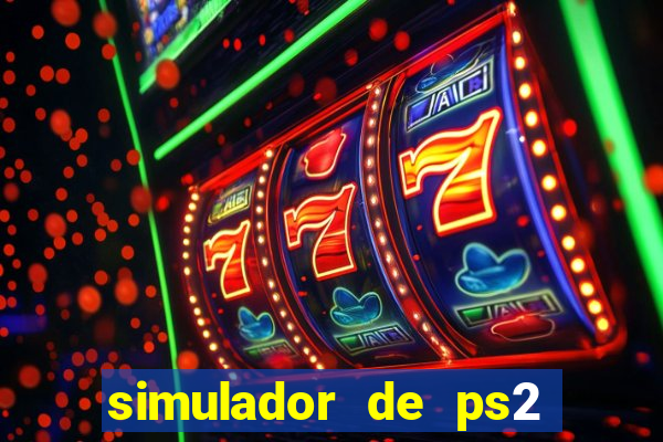 simulador de ps2 para pc