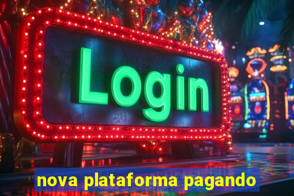 nova plataforma pagando