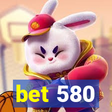 bet 580