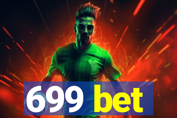 699 bet