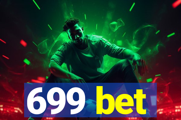 699 bet