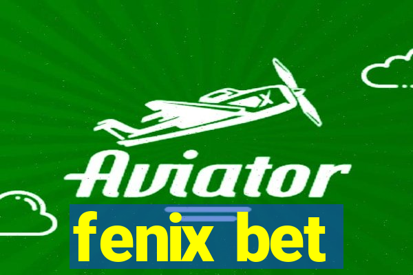 fenix bet