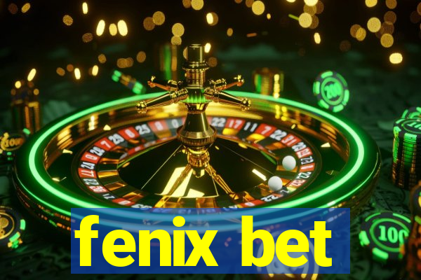 fenix bet