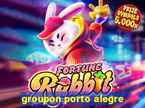 groupon porto alegre