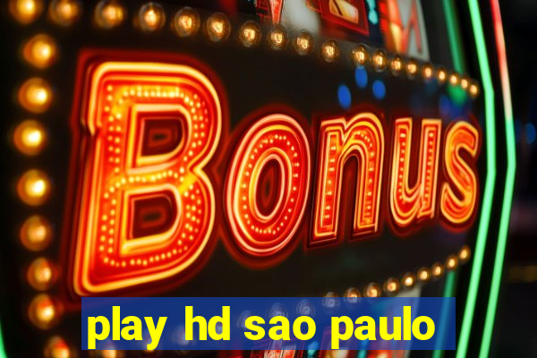 play hd sao paulo