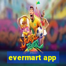 evermart app