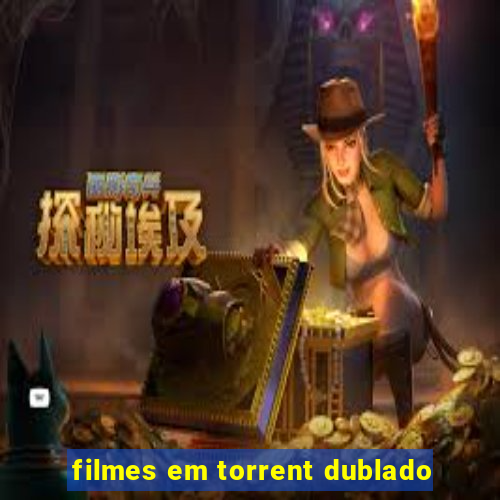 filmes em torrent dublado