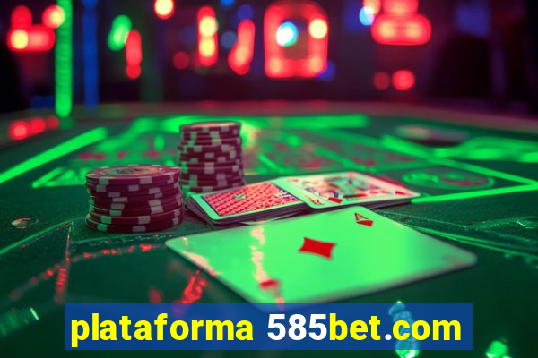 plataforma 585bet.com