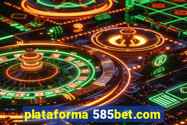 plataforma 585bet.com