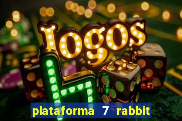 plataforma 7 rabbit é confiável