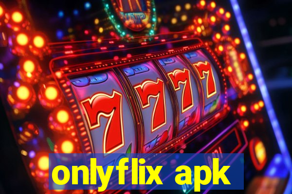 onlyflix apk