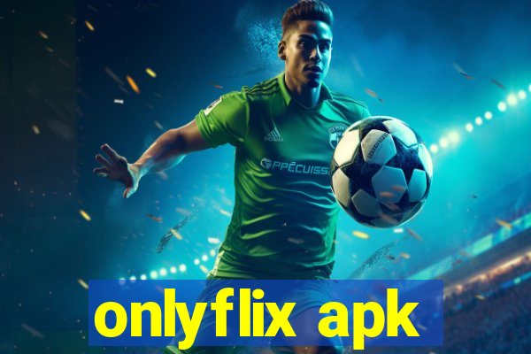 onlyflix apk