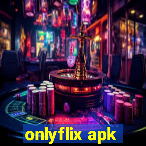 onlyflix apk