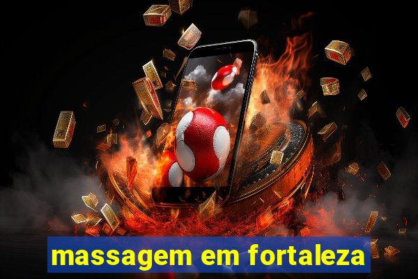 massagem em fortaleza