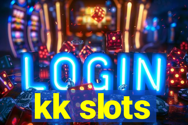 kk slots