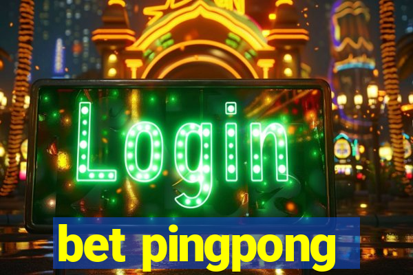 bet pingpong