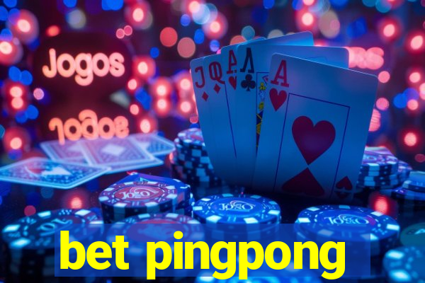 bet pingpong