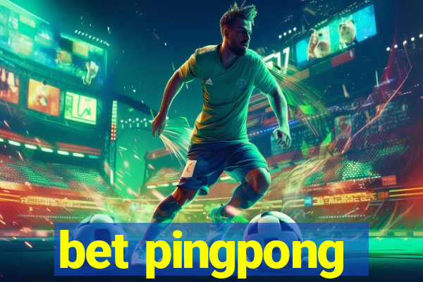 bet pingpong