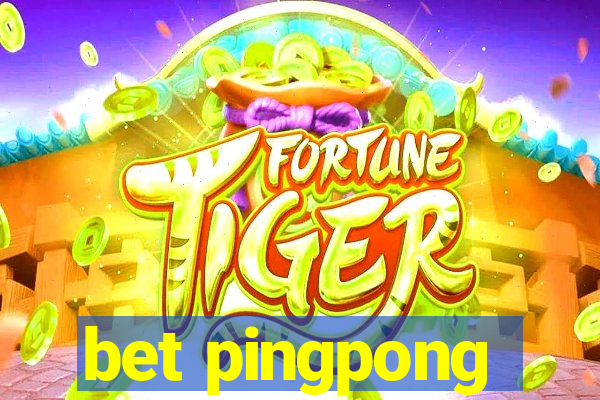 bet pingpong