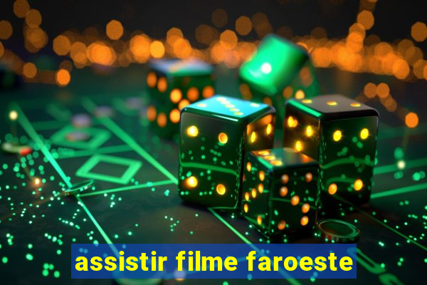 assistir filme faroeste