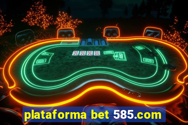 plataforma bet 585.com