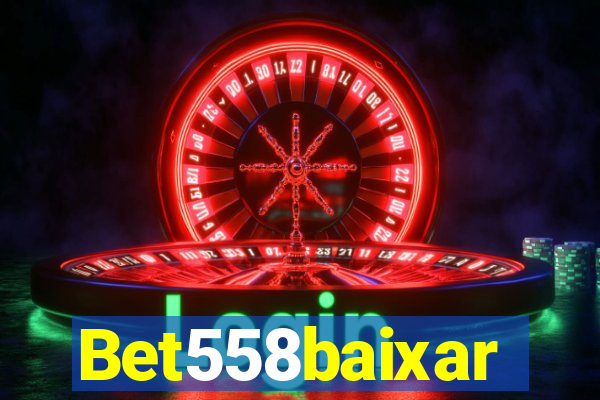 Bet558baixar