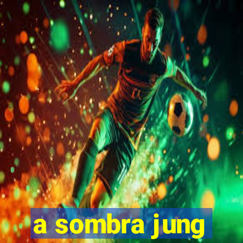 a sombra jung