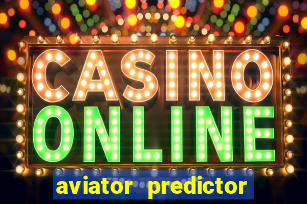 aviator predictor v4.0 activation code free