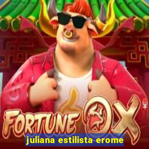 juliana estilista erome