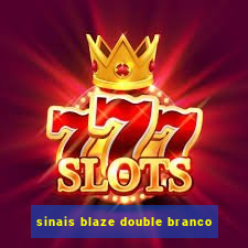 sinais blaze double branco