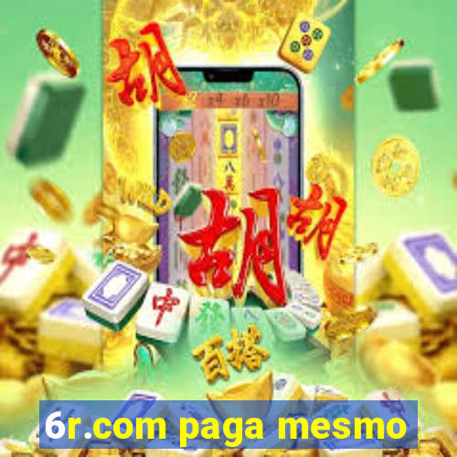 6r.com paga mesmo