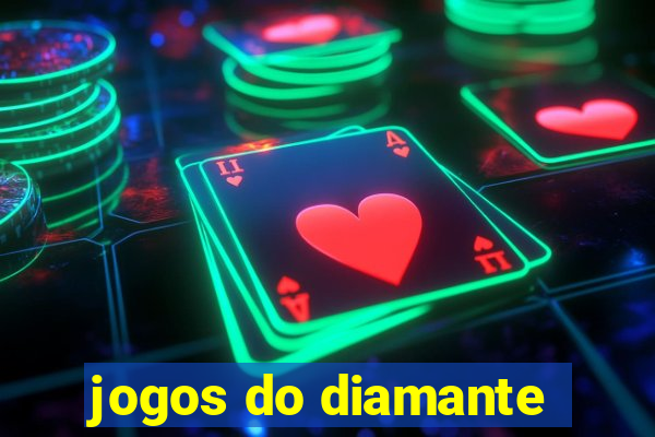 jogos do diamante