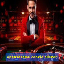 opensesame cookie clicker