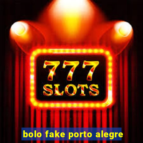 bolo fake porto alegre