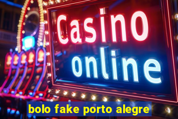 bolo fake porto alegre