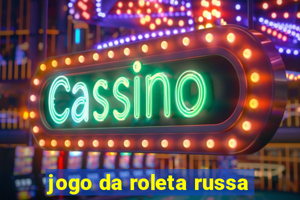 jogo da roleta russa