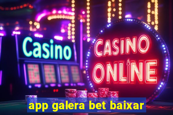 app galera bet baixar