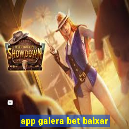 app galera bet baixar