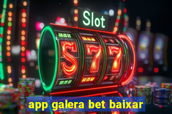 app galera bet baixar