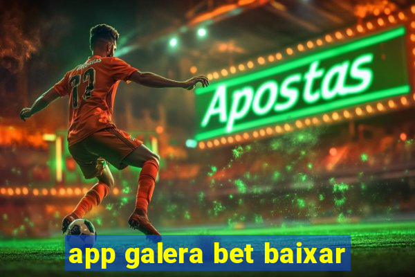 app galera bet baixar