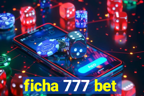 ficha 777 bet