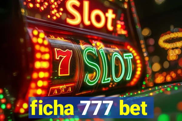 ficha 777 bet