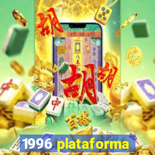 1996 plataforma