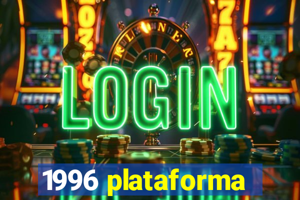 1996 plataforma